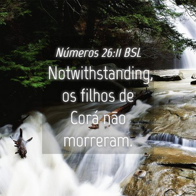 Picture 04 - Números 26:11 BSL - Notwithstanding, os filhos de Corá não - Bible Verse Picture