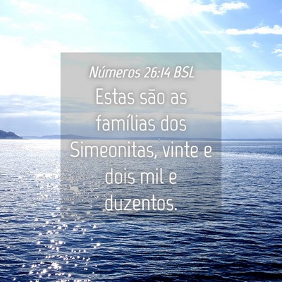 Picture 04 - Números 26:14 BSL - Estas são as famílias dos Simeonitas, vinte e - Bible Verse Picture