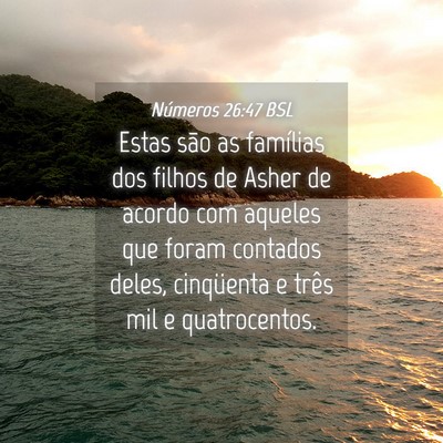 Picture 04 - Números 26:47 BSL - Estas são as famílias dos filhos de Asher de - Bible Verse Picture