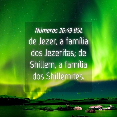 Picture 04 - Números 26:49 BSL - de Jezer, a família dos Jezeritas; de Shillem, a - Bible Verse Picture
