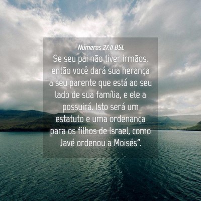 Picture 04 - Números 27:11 BSL - Se seu pai não tiver irmãos, então você dará - Bible Verse Picture