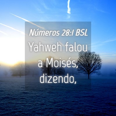 Picture 04 - Números 28:1 BSL - Yahweh falou a Moisés, - Bible Verse Picture