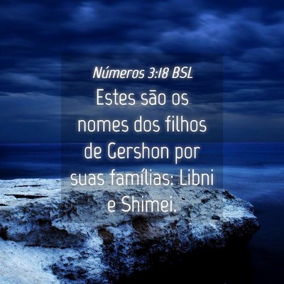 Picture 04 - Números 3:18 BSL - Estes são os nomes dos filhos de Gershon por - Bible Verse Picture