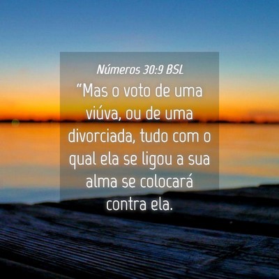 Picture 04 - Números 30:9 BSL - “Mas o voto de uma viúva, ou de uma - Bible Verse Picture