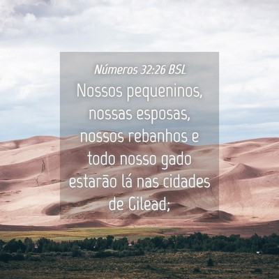 Picture 04 - Números 32:26 BSL - Nossos pequeninos, nossas esposas, nossos - Bible Verse Picture