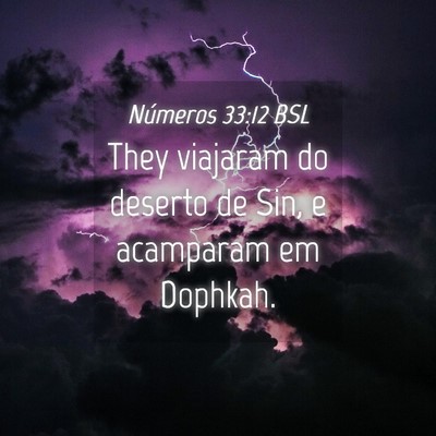 Picture 04 - Números 33:12 BSL - They viajaram do deserto de Sin, e acamparam em - Bible Verse Picture
