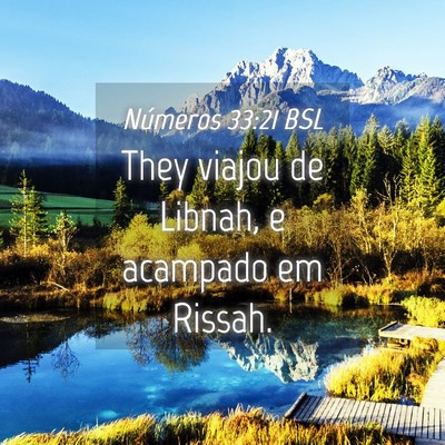 Picture 04 - Números 33:21 BSL - They viajou de Libnah, e acampado em - Bible Verse Picture
