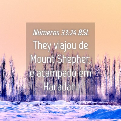 Picture 04 - Números 33:24 BSL - They viajou de Mount Shepher, e acampado em - Bible Verse Picture