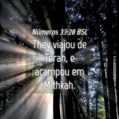 Picture 04 - Números 33:28 BSL - They viajou de Terah, e acampou em - Bible Verse Picture
