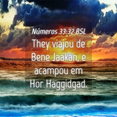 Picture 04 - Números 33:32 BSL - They viajou de Bene Jaakan, e acampou em Hor - Bible Verse Picture