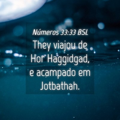Picture 04 - Números 33:33 BSL - They viajou de Hor Haggidgad, e acampado em - Bible Verse Picture