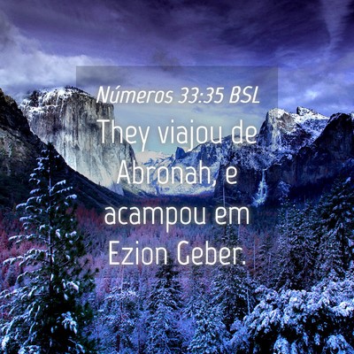 Picture 04 - Números 33:35 BSL - They viajou de Abronah, e acampou em Ezion - Bible Verse Picture