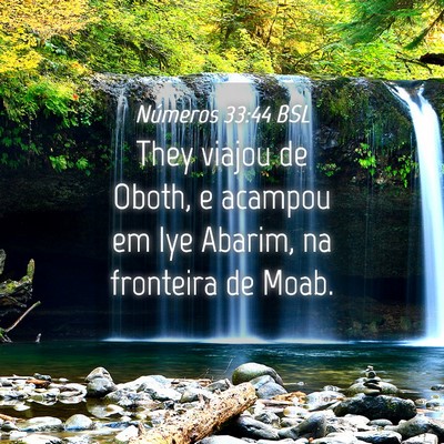 Picture 04 - Números 33:44 BSL - They viajou de Oboth, e acampou em Iye Abarim, na - Bible Verse Picture