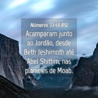 Picture 04 - Números 33:49 BSL - Acamparam junto ao Jordão, desde Beth Jeshimoth - Bible Verse Picture