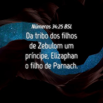 Picture 04 - Números 34:25 BSL - Da tribo dos filhos de Zebulom um príncipe, - Bible Verse Picture