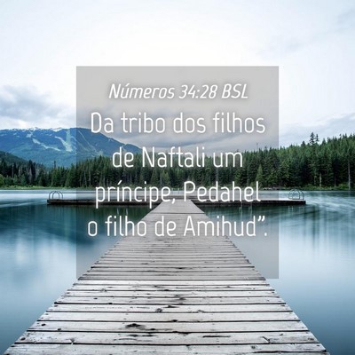 Picture 04 - Números 34:28 BSL - Da tribo dos filhos de Naftali um príncipe, - Bible Verse Picture