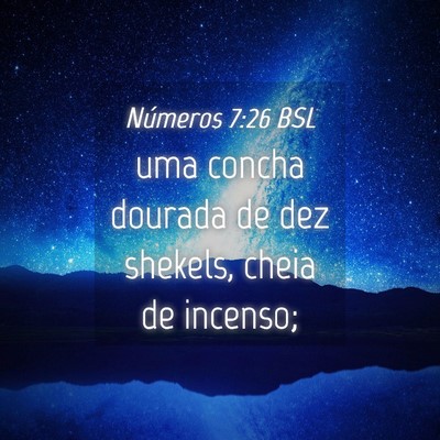 Picture 04 - Números 7:26 BSL - uma concha dourada de dez shekels, cheia de - Bible Verse Picture