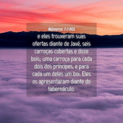 Picture 04 - Números 7:3 BSL - e eles trouxeram suas ofertas diante de Javé, - Bible Verse Picture