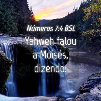 Picture 04 - Números 7:4 BSL - Yahweh falou a Moisés, - Bible Verse Picture