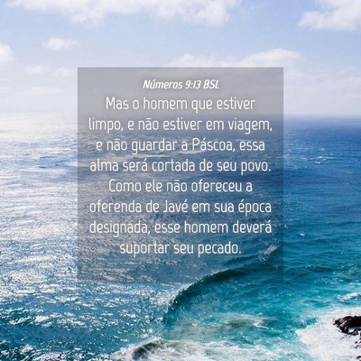 Picture 04 - Números 9:13 BSL - Mas o homem que estiver limpo, e não estiver em - Bible Verse Picture