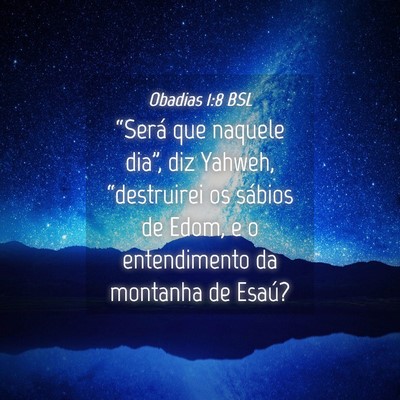 Picture 04 - Obadias 1:8 BSL - “Será que naquele dia”, diz Yahweh, - Bible Verse Picture