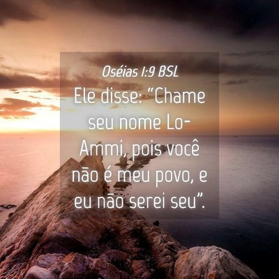 Picture 04 - Oséias 1:9 BSL - Ele disse: “Chame seu nome Lo-Ammi, pois você - Bible Verse Picture