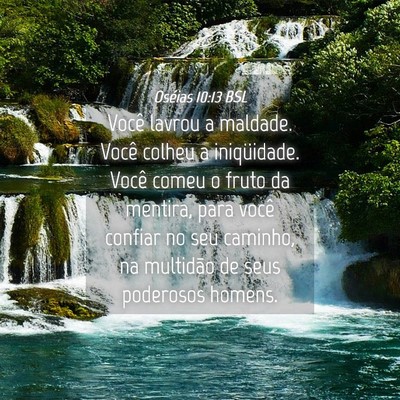 Picture 04 - Oséias 10:13 BSL - Você lavrou a maldade. Você colheu a - Bible Verse Picture