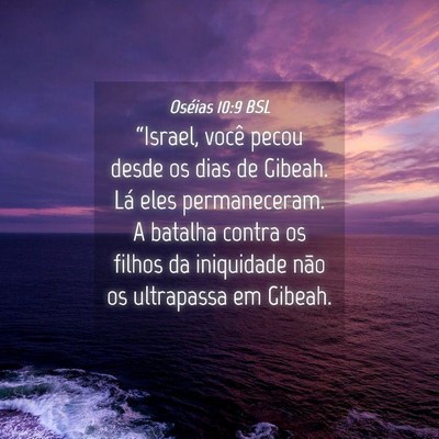 Picture 04 - Oséias 10:9 BSL - “Israel, você pecou desde os dias de Gibeah. - Bible Verse Picture