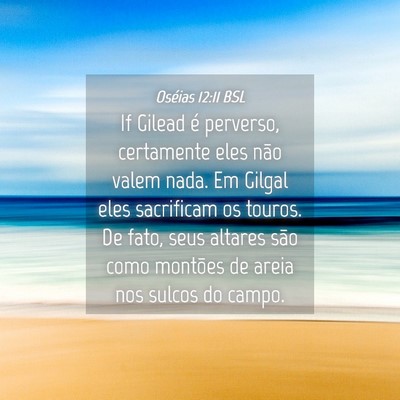 Picture 04 - Oséias 12:11 BSL - If Gilead é perverso, certamente eles não valem - Bible Verse Picture