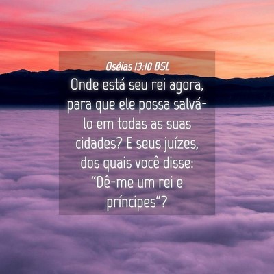 Picture 04 - Oséias 13:10 BSL - Onde está seu rei agora, para que ele possa - Bible Verse Picture
