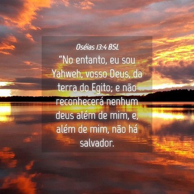 Picture 04 - Oséias 13:4 BSL - “No entanto, eu sou Yahweh, vosso Deus, da - Bible Verse Picture