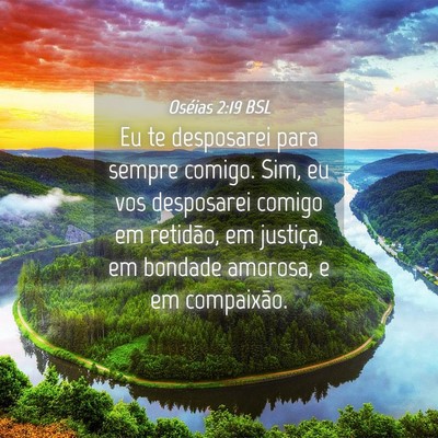 Picture 04 - Oséias 2:19 BSL - Eu te desposarei para sempre comigo. Sim, eu vos - Bible Verse Picture