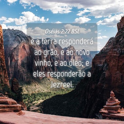 Picture 04 - Oséias 2:22 BSL - e a terra responderá ao grão, e ao novo vinho, - Bible Verse Picture