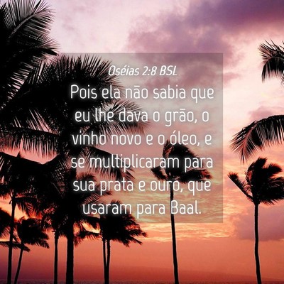 Picture 04 - Oséias 2:8 BSL - Pois ela não sabia que eu lhe dava o grão, o - Bible Verse Picture