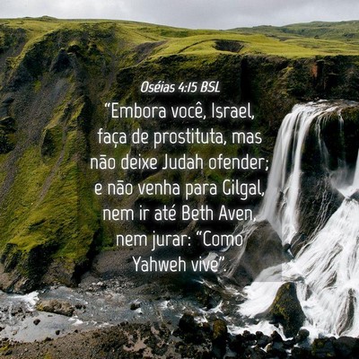 Picture 04 - Oséias 4:15 BSL - “Embora você, Israel, faça de prostituta, mas - Bible Verse Picture