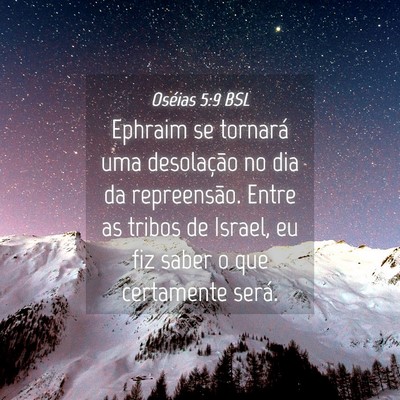 Picture 04 - Oséias 5:9 BSL - Ephraim se tornará uma desolação no dia da - Bible Verse Picture