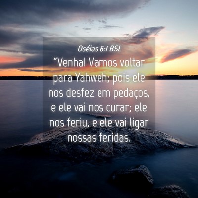 Picture 04 - Oséias 6:1 BSL - “Venha! Vamos voltar para Yahweh; pois ele nos - Bible Verse Picture