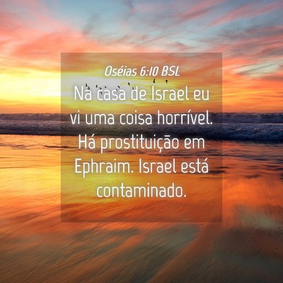 Picture 04 - Oséias 6:10 BSL - Na casa de Israel eu vi uma coisa horrível. Há - Bible Verse Picture