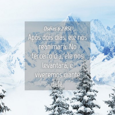 Picture 04 - Oséias 6:2 BSL - Após dois dias, ele nos reanimará. No terceiro - Bible Verse Picture