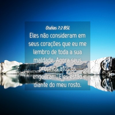Picture 04 - Oséias 7:2 BSL - Eles não consideram em seus corações que eu me - Bible Verse Picture