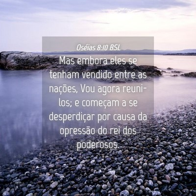 Picture 04 - Oséias 8:10 BSL - Mas embora eles se tenham vendido entre as - Bible Verse Picture