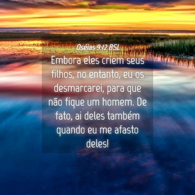 Picture 04 - Oséias 9:12 BSL - Embora eles criem seus filhos, no entanto, eu os - Bible Verse Picture