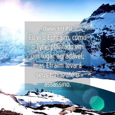 Picture 04 - Oséias 9:13 BSL - Eu vi o Ephraim, como o Tyre, plantado em um - Bible Verse Picture