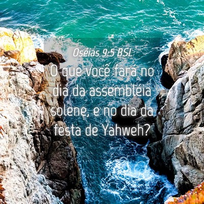 Picture 04 - Oséias 9:5 BSL - O que você fará no dia da assembléia solene, e - Bible Verse Picture