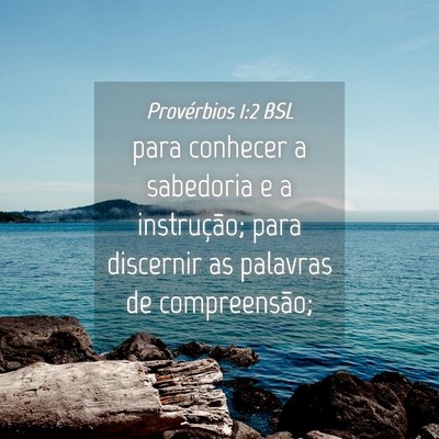Picture 04 - Provérbios 1:2 BSL - para conhecer a sabedoria e a instrução; para - Bible Verse Picture