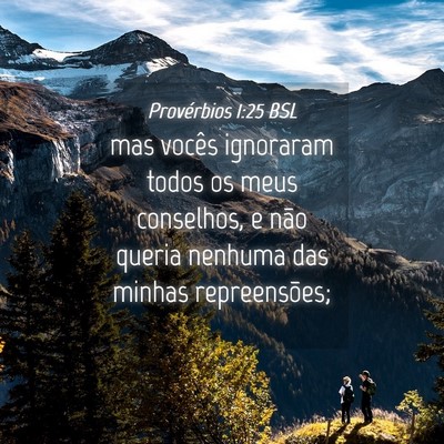 Picture 04 - Provérbios 1:25 BSL - mas vocês ignoraram todos os meus conselhos, e - Bible Verse Picture