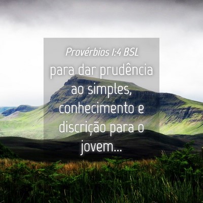 Picture 04 - Provérbios 1:4 BSL - para dar prudência ao simples, conhecimento e - Bible Verse Picture