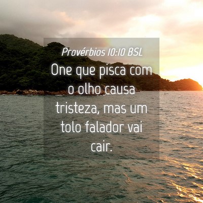 Picture 04 - Provérbios 10:10 BSL - One que pisca com o olho causa tristeza, mas um - Bible Verse Picture