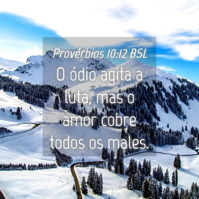 Picture 04 - Provérbios 10:12 BSL - O ódio agita a luta, mas o amor cobre todos os - Bible Verse Picture