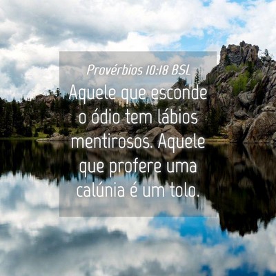 Picture 04 - Provérbios 10:18 BSL - Aquele que esconde o ódio tem lábios - Bible Verse Picture
